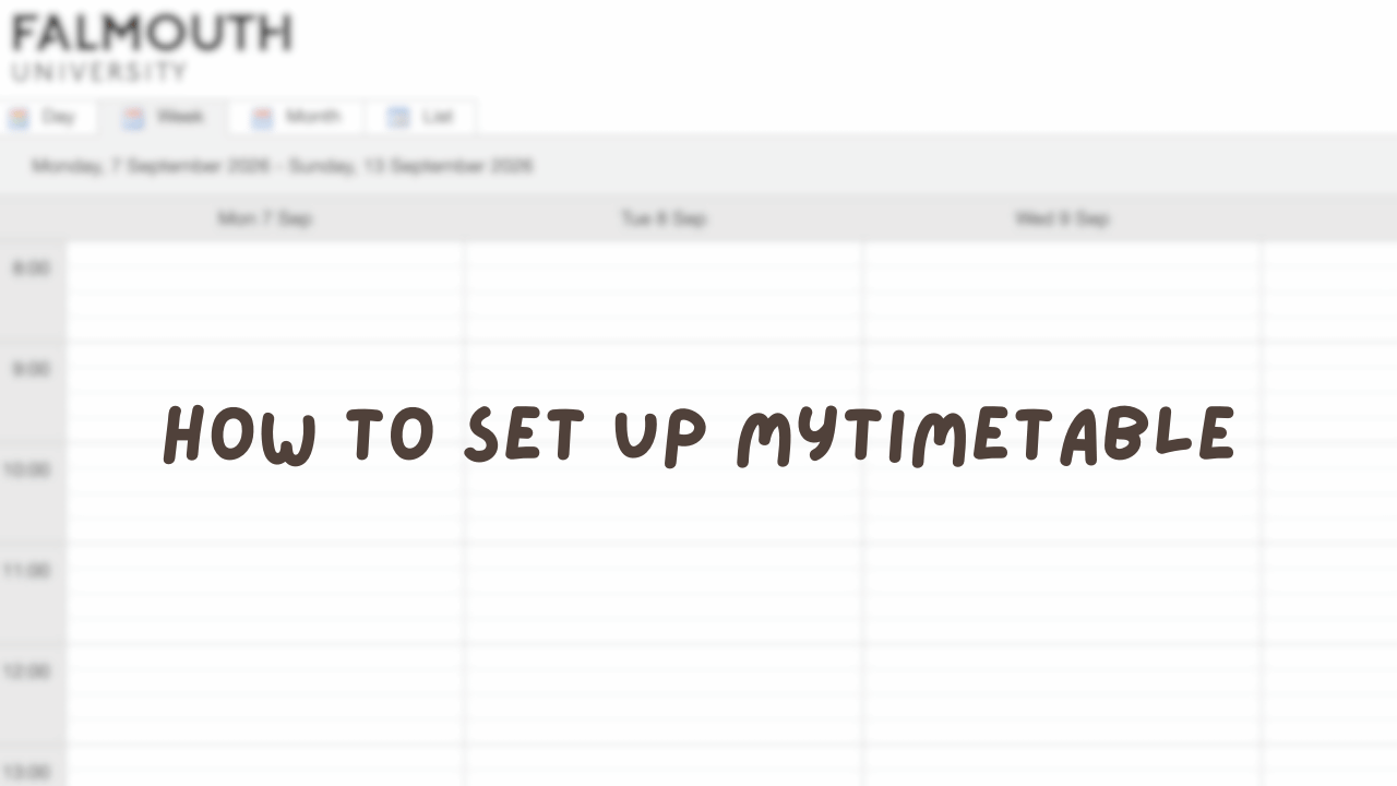 Falmouth University MyTimetable weekly timetable view with the words ‘How to Set Up MyTimetable’ overlaid.